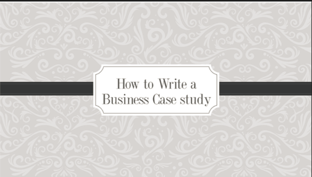 How to Write a Business Case Study